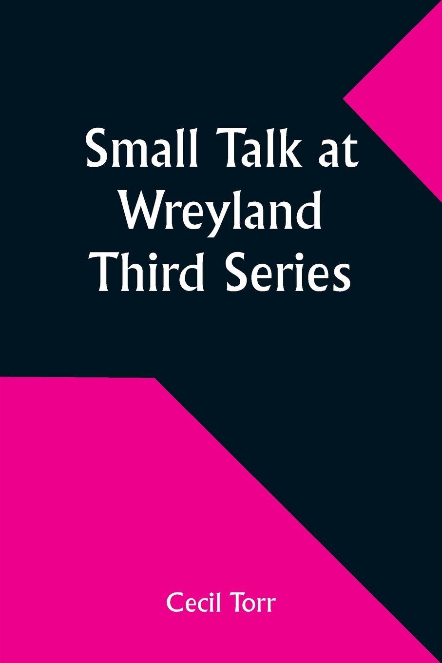 Vorderes Coverbild Small Talk at Wreyland. Third Series