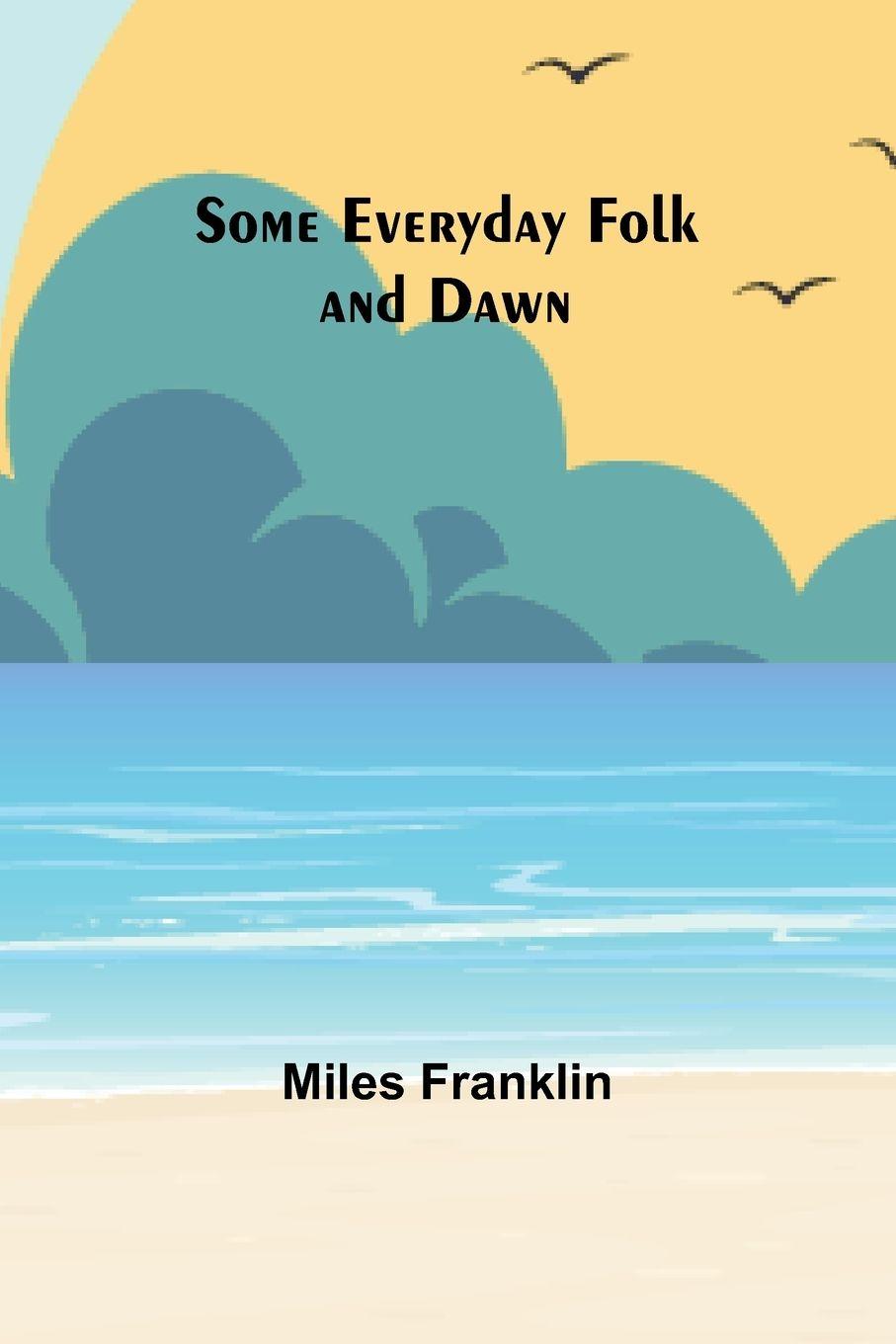 Vorderes Coverbild Some Everyday Folk and Dawn