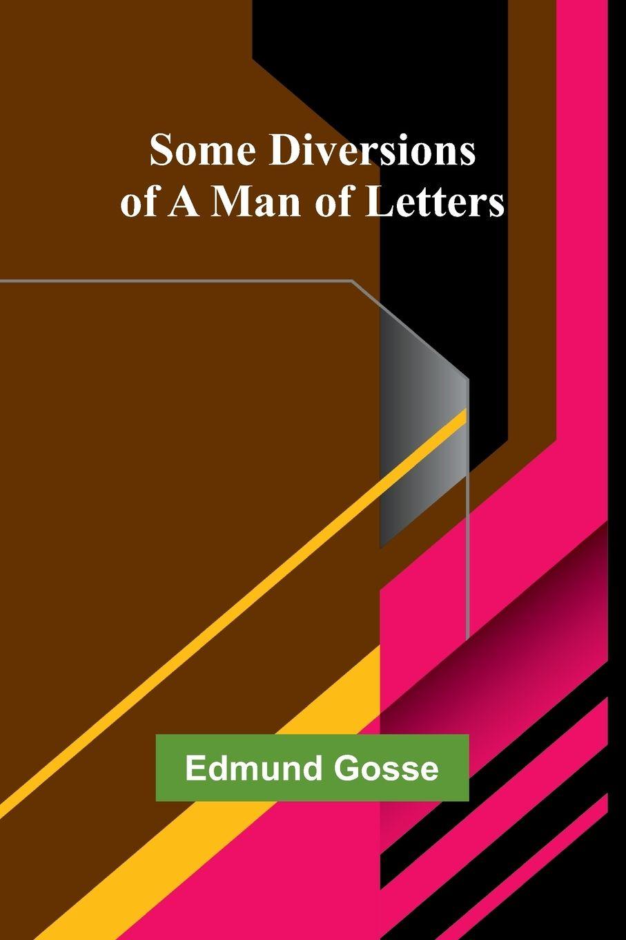 Vorderes Coverbild Some Diversions of a Man of Letters
