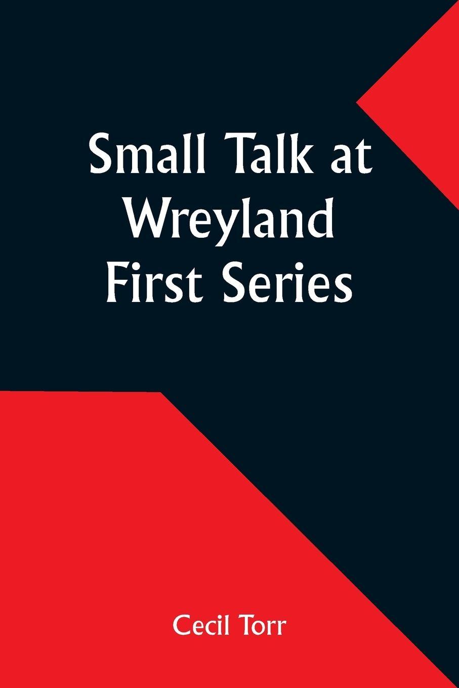 Vorderes Coverbild Small Talk at Wreyland. First Series