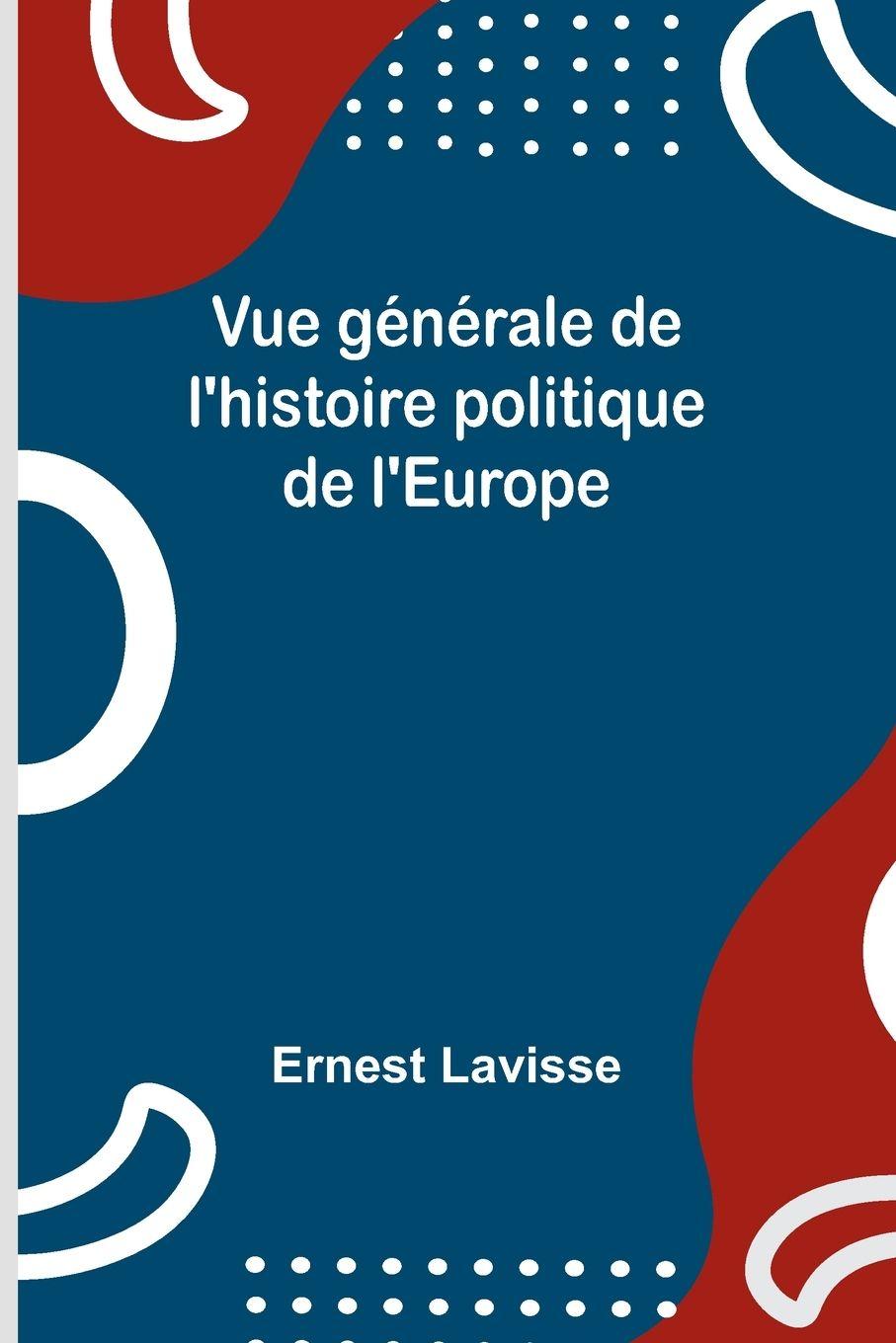 Vorderes Coverbild Vue générale de l'histoire politique de l'Europe