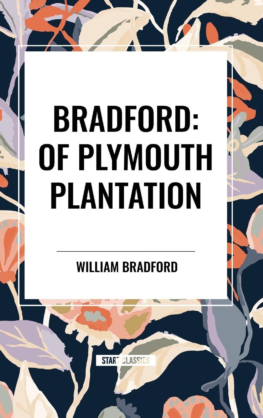 Vorderes Coverbild Bradford: Of Plymouth Plantation