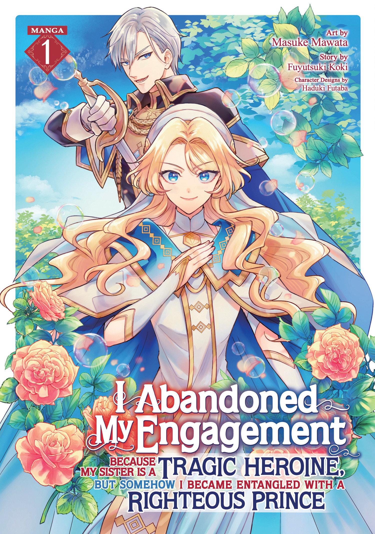 Vorderes Coverbild I Abandoned My Engagement Because My Sister Is a Tragic Heroine, But Somehow I Became Entangled with a Righteous Prince (Manga) Vol. 1