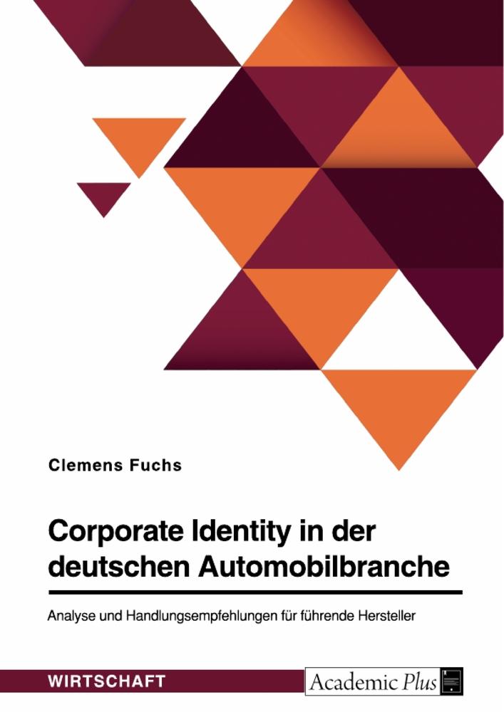 Vorderes Coverbild Corporate Identity in der deutschen Automobilbranche. Analyse und Handlungsempfehlungen für führende Hersteller
