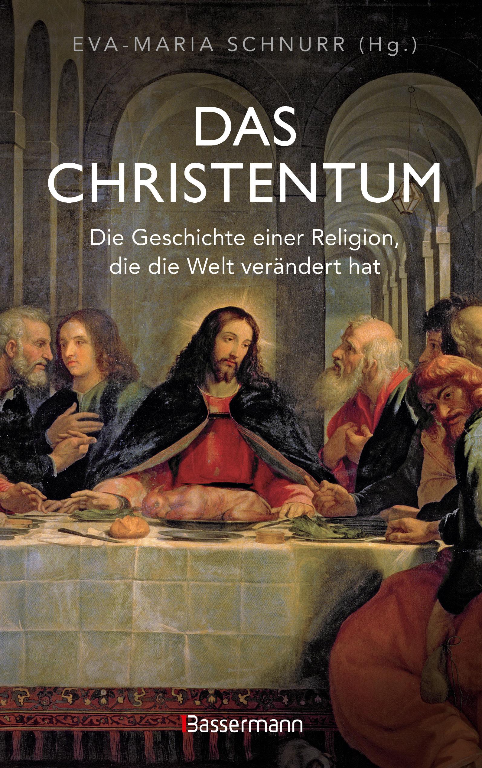 Vorderes Coverbild Das Christentum. Die Geschichte einer Religion, die die Welt verändert hat