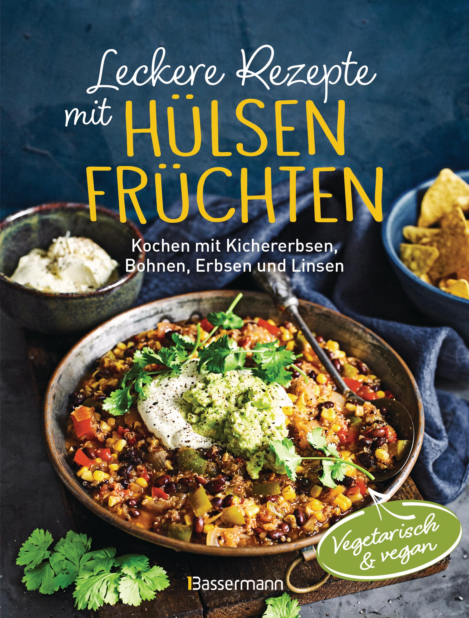 Vorderes Coverbild Leckere Rezepte mit Hülsenfrüchten - vegetarisch und vegan