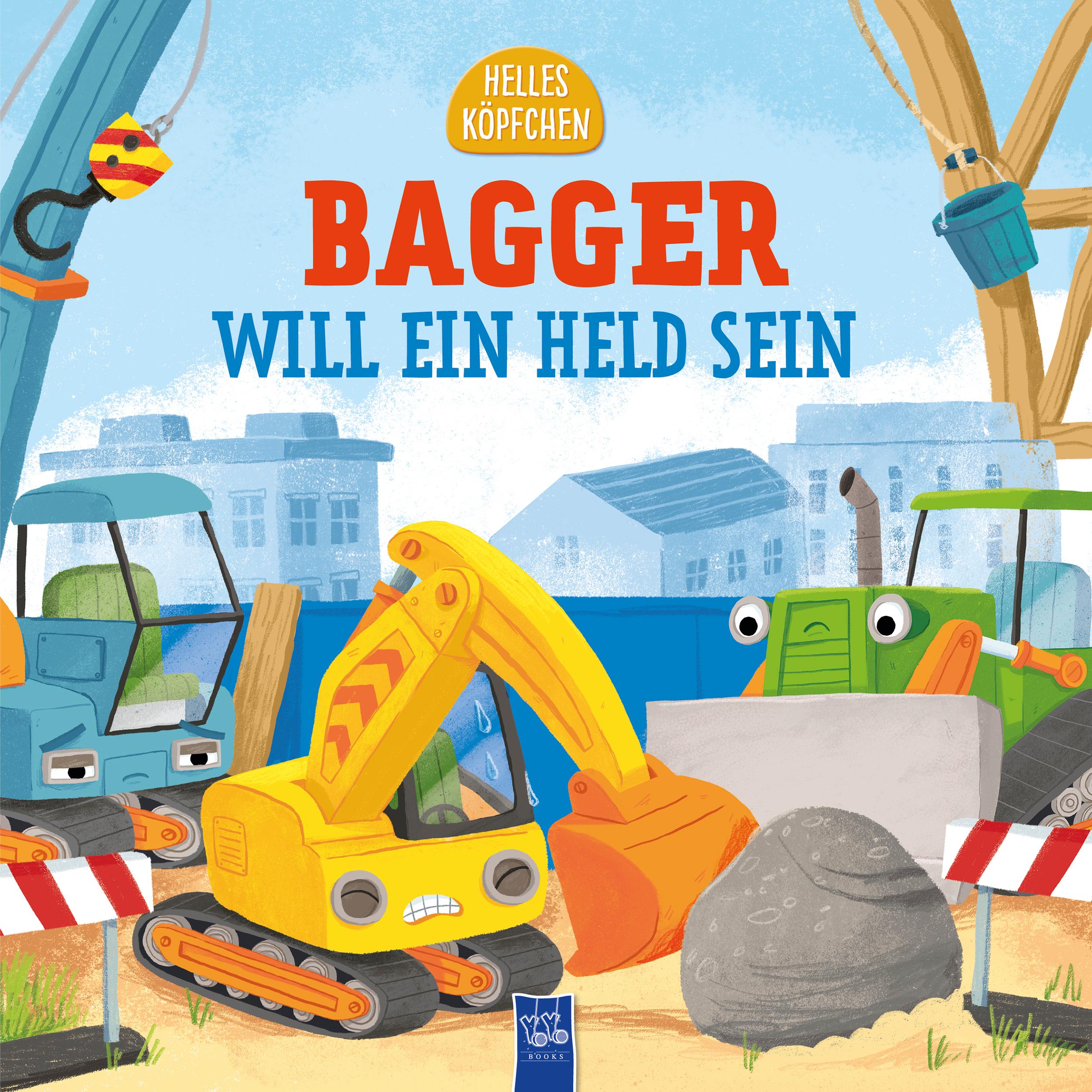 Vorderes Coverbild Helles Köpfchen - Bagger will ein Held sein