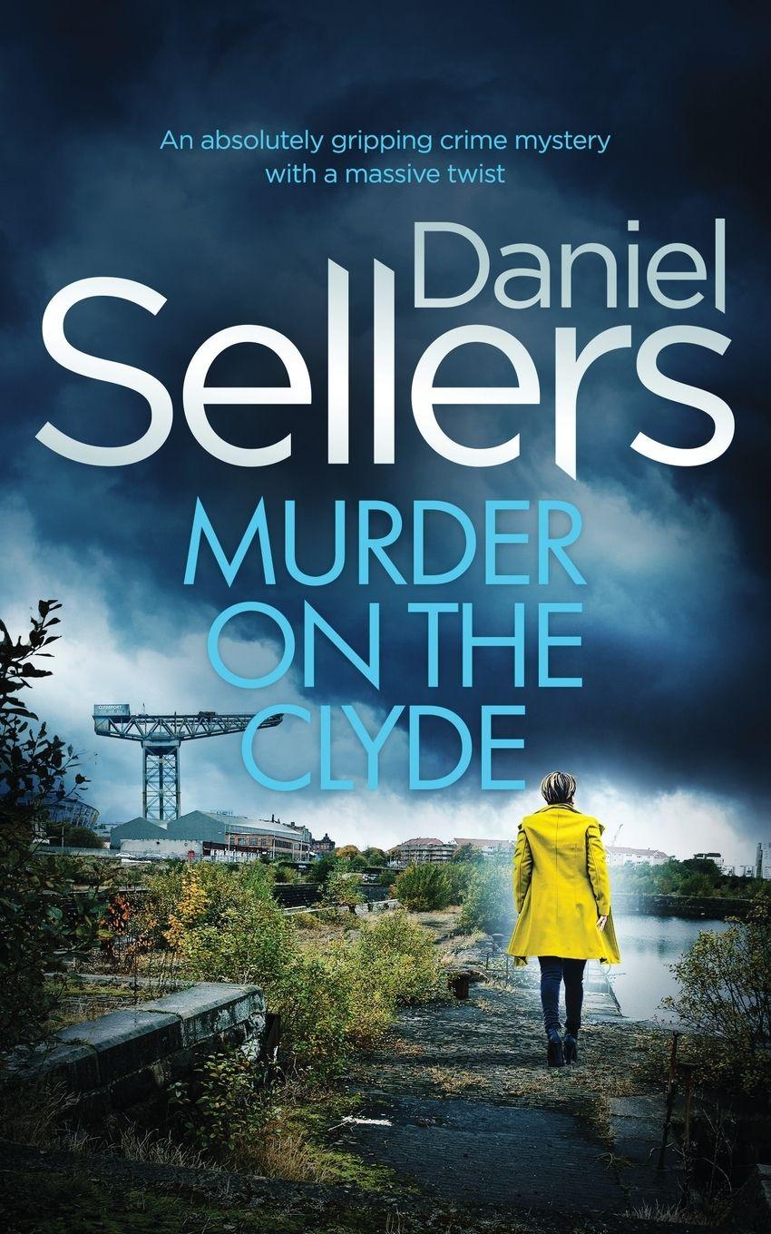 Vorderes Coverbild MURDER ON THE CLYDE an absolutely gripping crime mystery with a massive twist