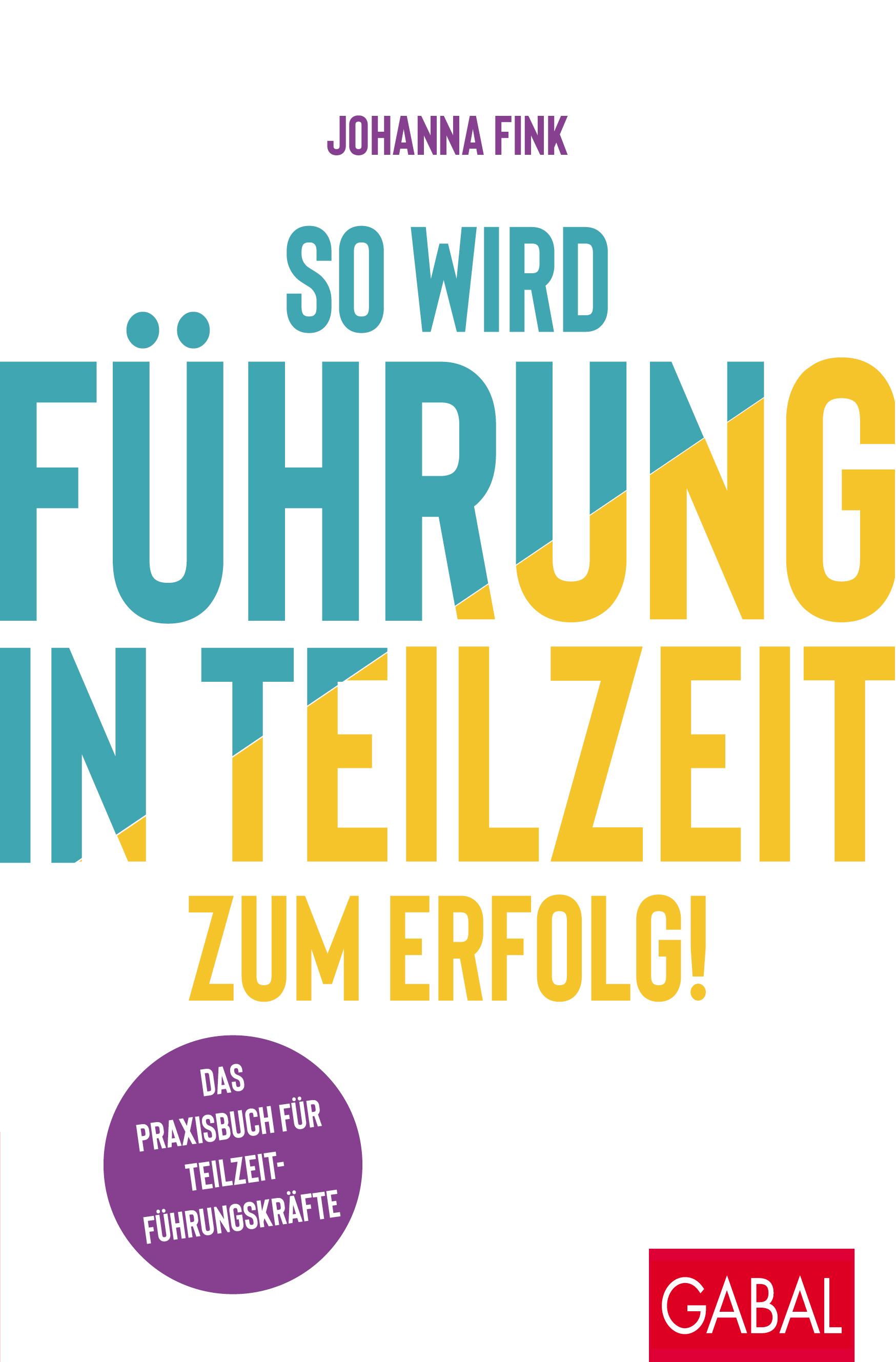 Vorderes Coverbild So wird Führung in Teilzeit zum Erfolg!
