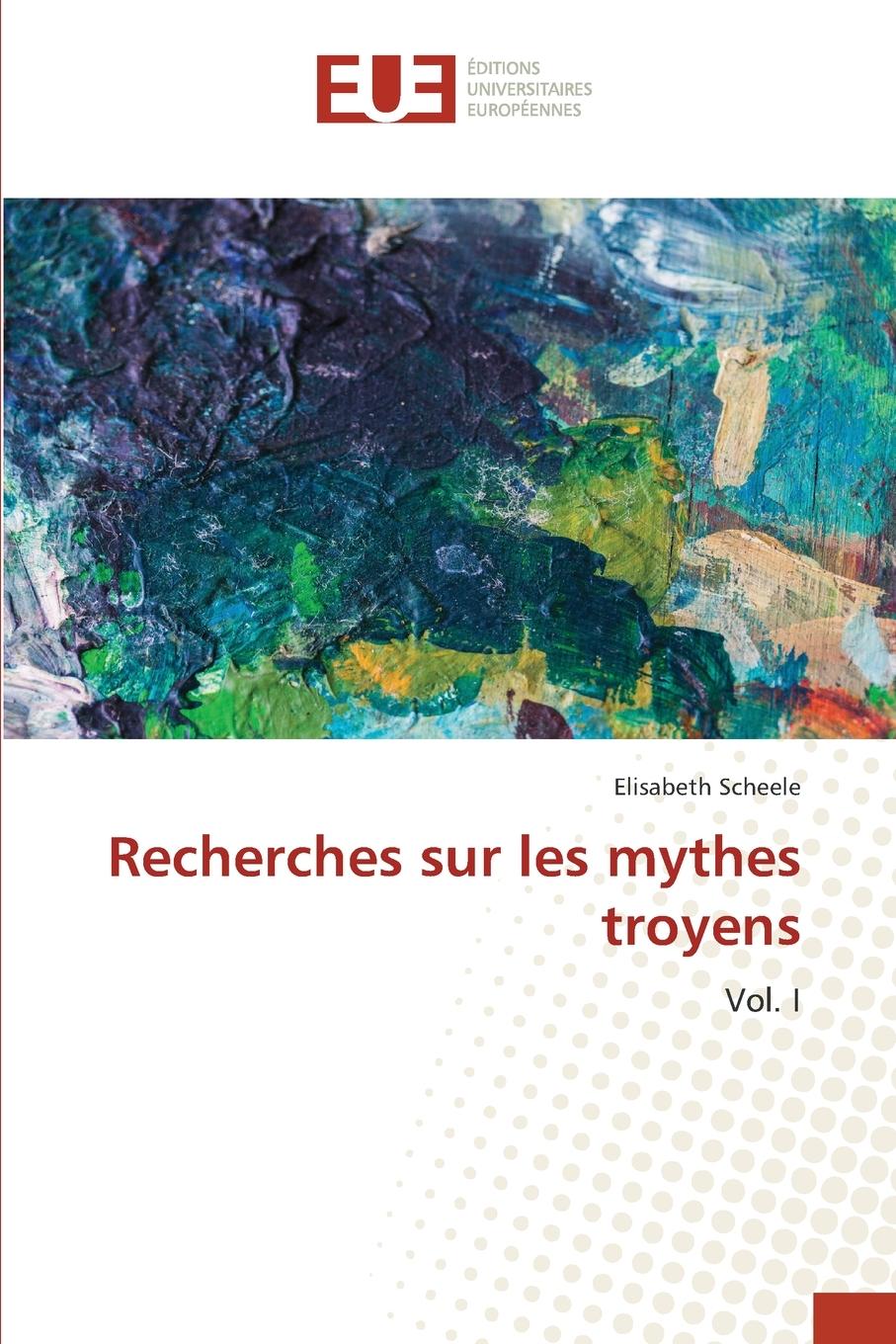 Vorderes Coverbild Recherches sur les mythes troyens
