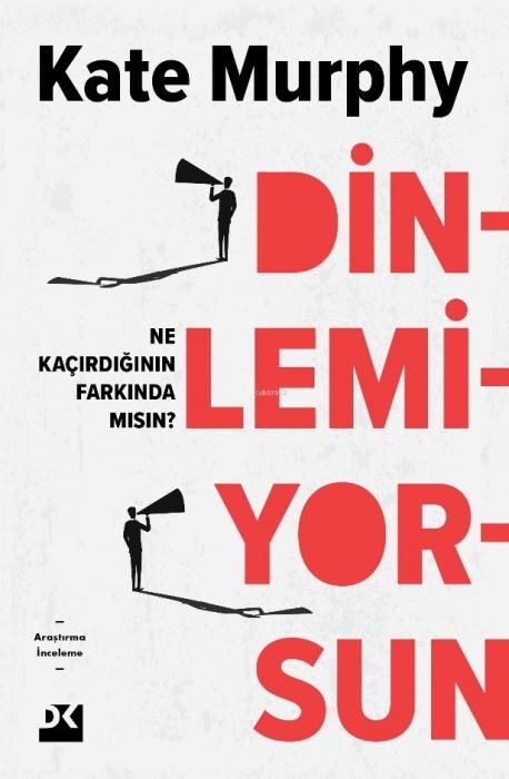 Vorderes Coverbild Dinlemiyorsun - Ne Kacirdiginin Farkinda Misin