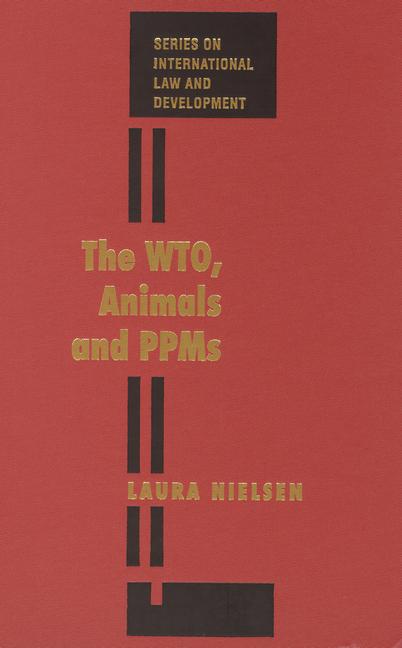 Vorderes Coverbild The WTO, Animals and PPMs