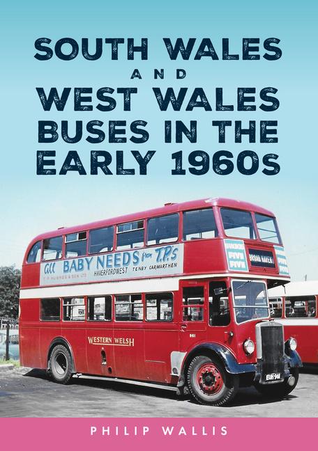 Vorderes Coverbild South Wales and West Wales Buses in the Early 1960s
