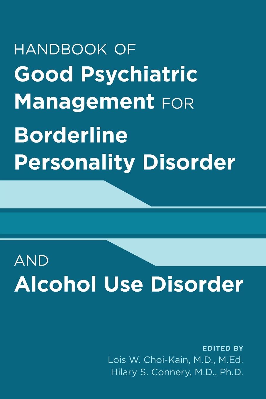Vorderes Coverbild Handbook of Good Psychiatric Management for Borderline Personality Disorder and Alcohol Use Disorder