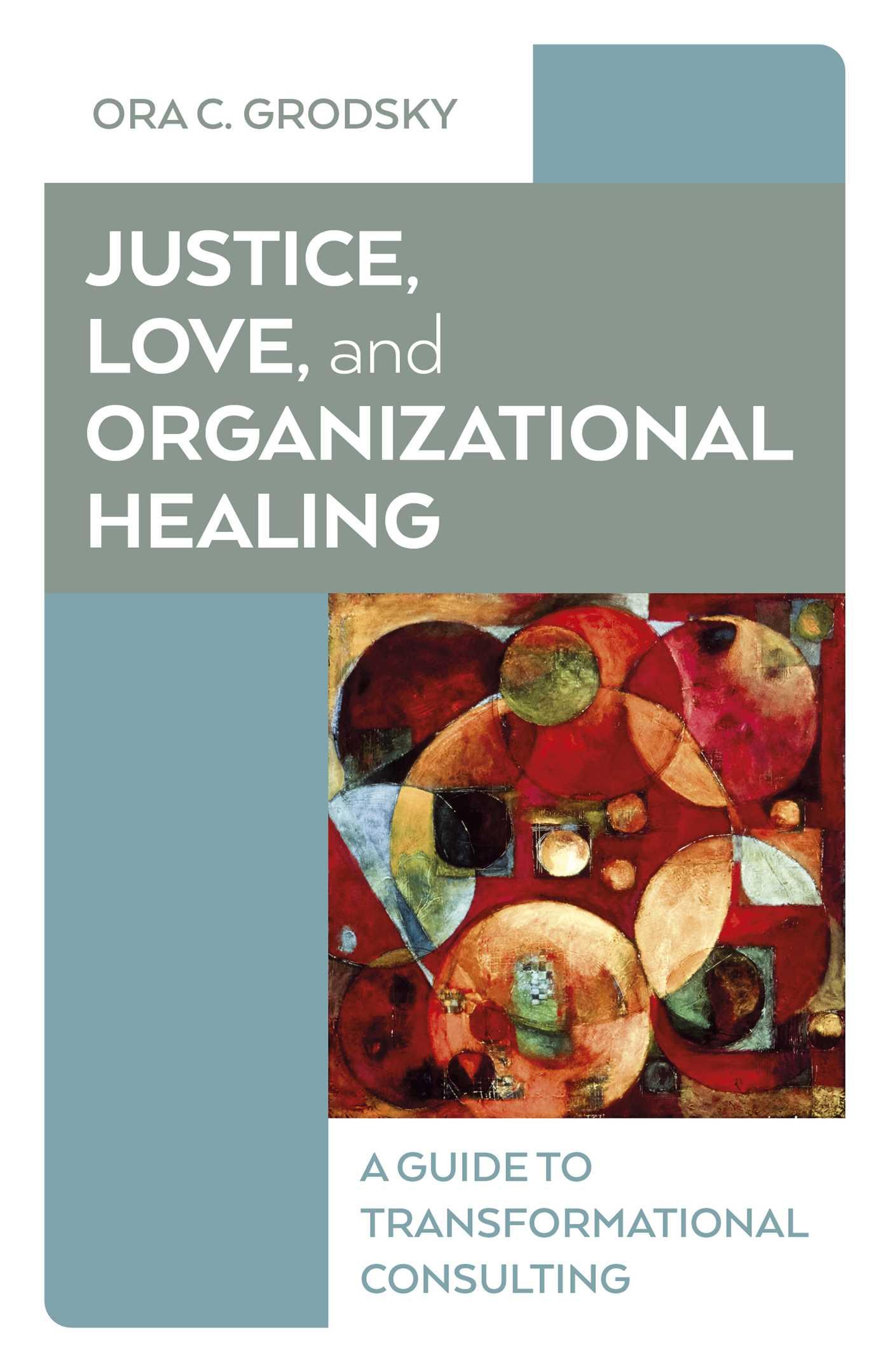 Vorderes Coverbild Justice, Love, and Organizational Healing