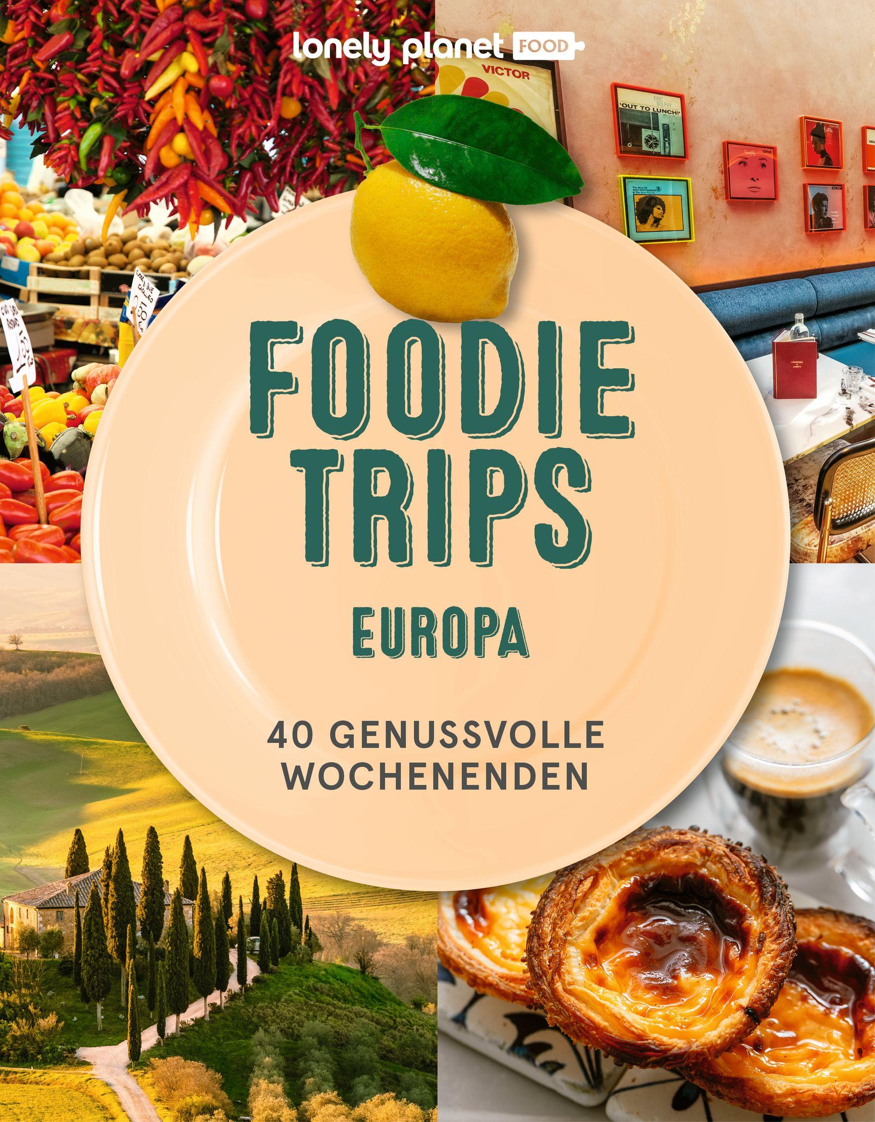 Vorderes Coverbild LONELY PLANET Bildband Foodie Trips Europa