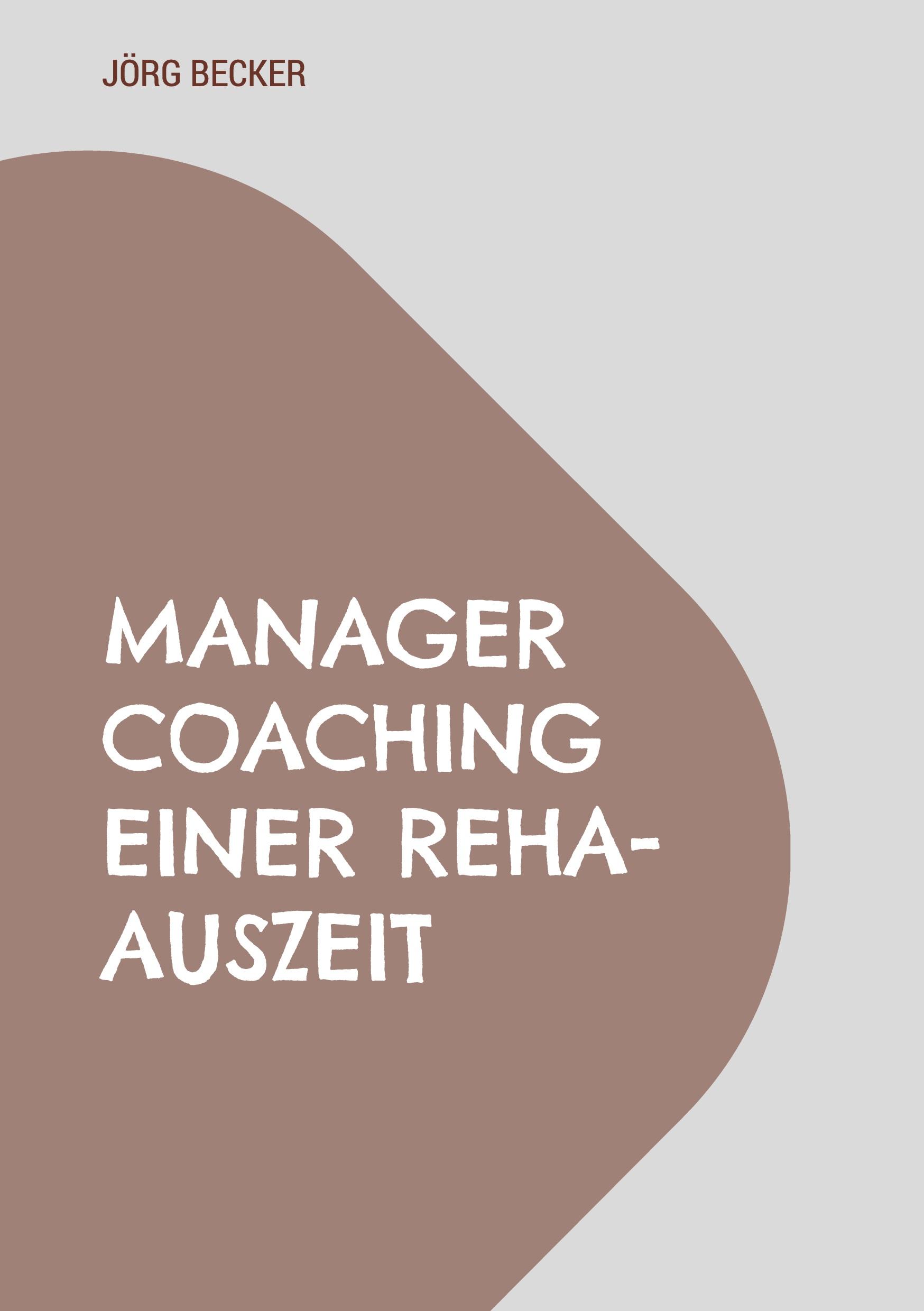 Vorderes Coverbild Manager Coaching einer REHA-Auszeit