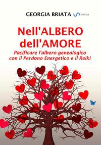 Vorderes Coverbild Nell'albero dell'amore - Pacificare l'albero genealogico con il Perdono Energetico e il Reiki