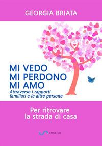 Vorderes Coverbild Mi vedo, mi perdono, mi amo - Per ritrovare la strada di casa