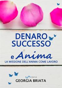 Vorderes Coverbild Denaro, successo e Anima - La missione dell'anima come lavoro