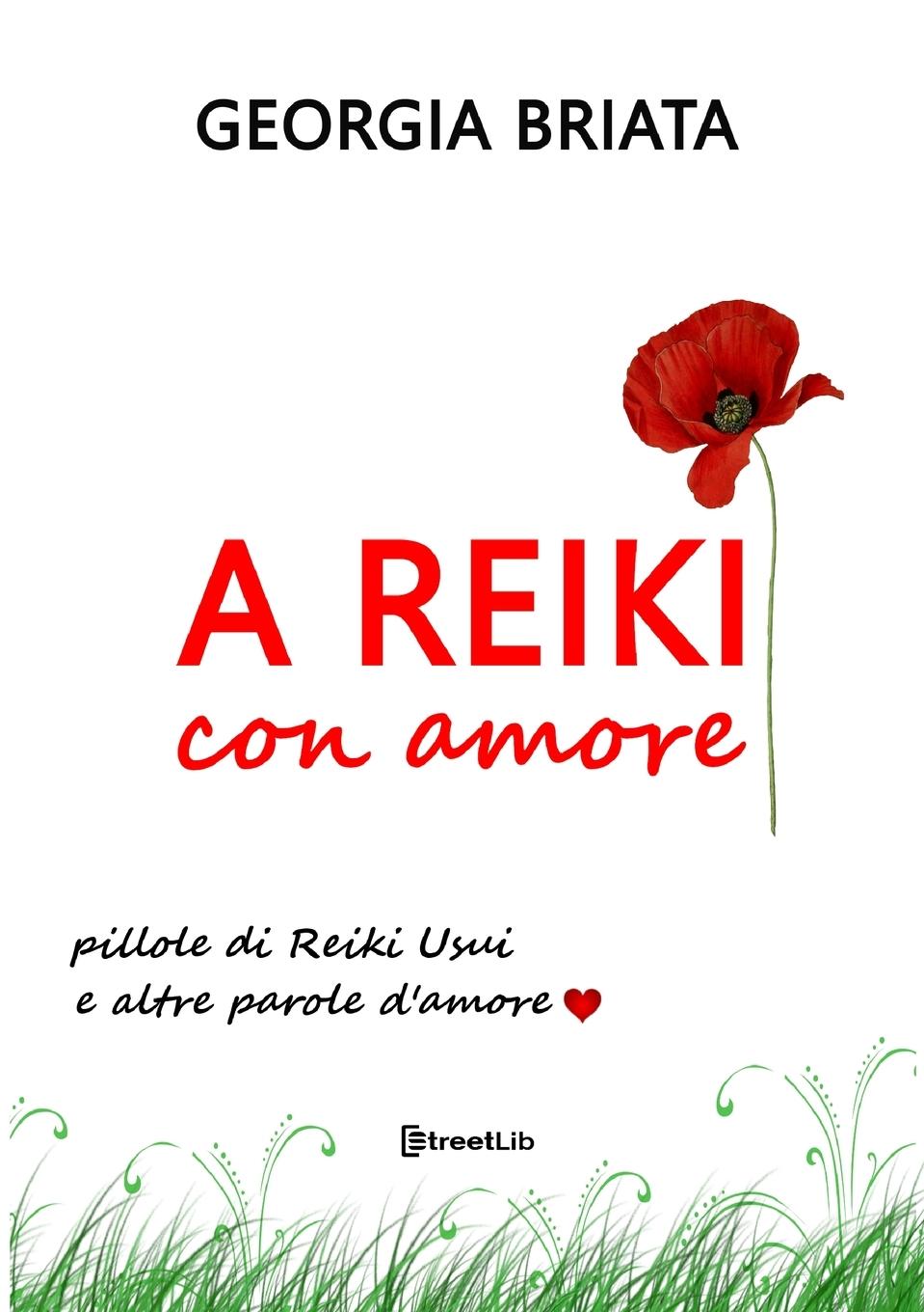 Vorderes Coverbild A Reiki con amore - Pillole di Reiki Usui e altre parole d'amore