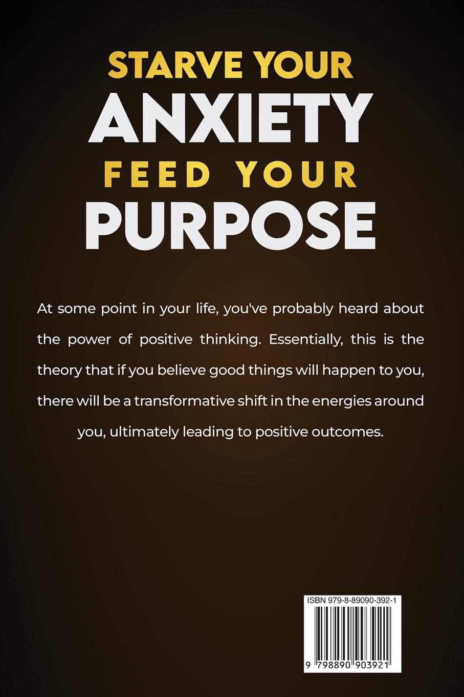 Rückseitencover Starve Your Anxiety, Feed Your Purpose