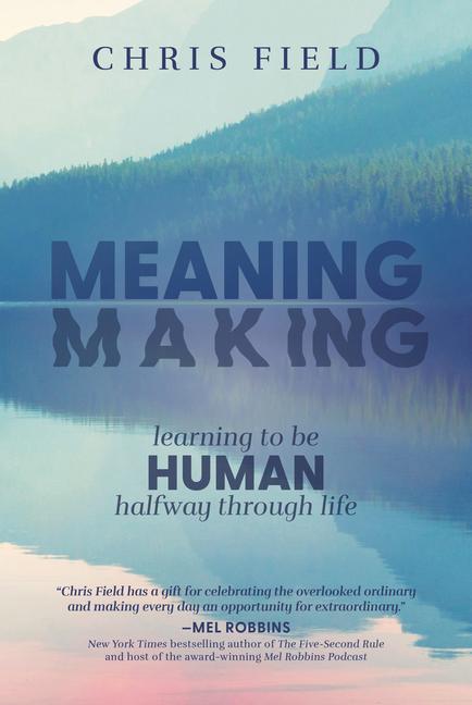 Vorderes Coverbild Meaning Making: Learning to Be Human Halfway Through Life