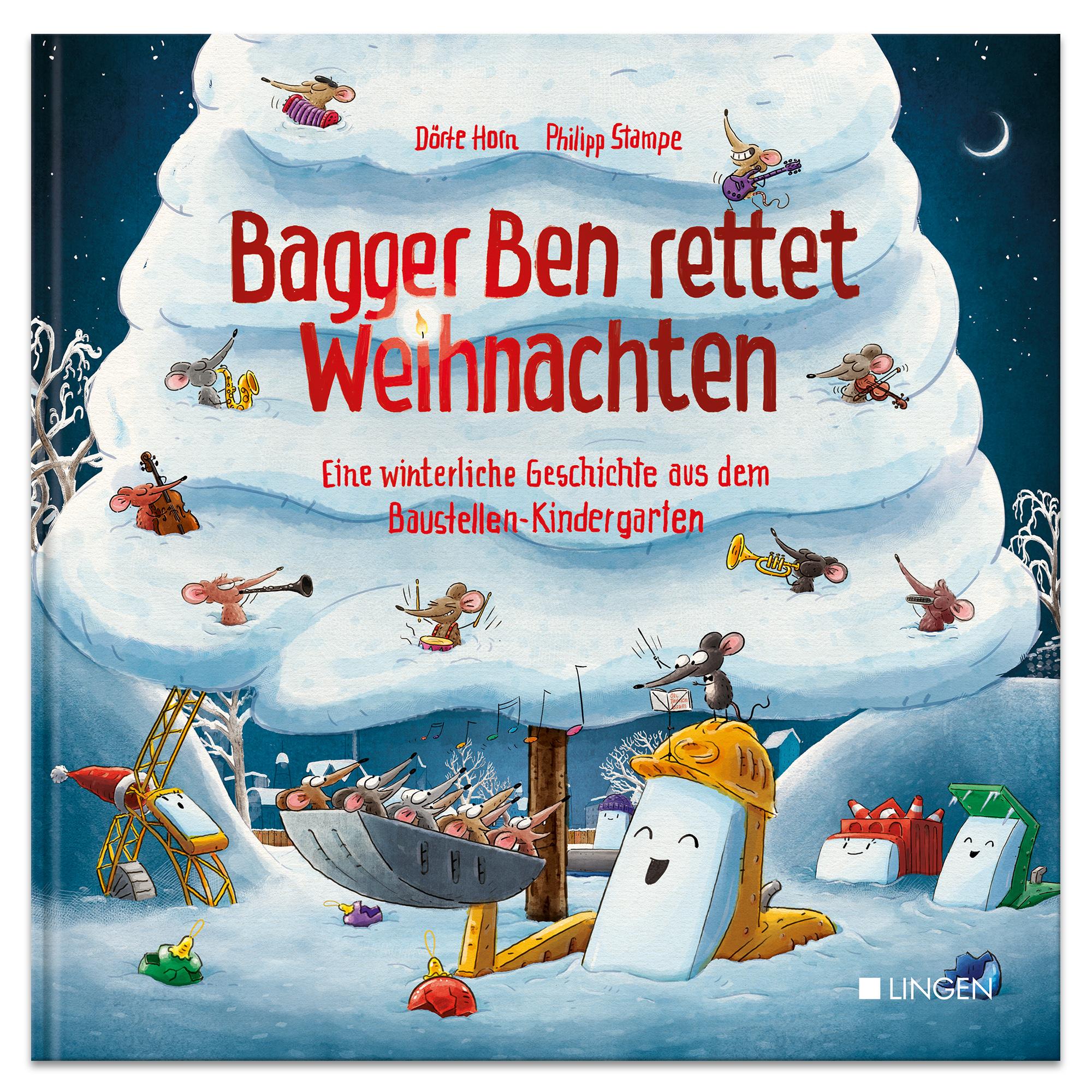 Vorderes Coverbild Bagger Ben rettet Weihnachten Eine winterliche Geschichte aus dem Baustellen-Kindergarten