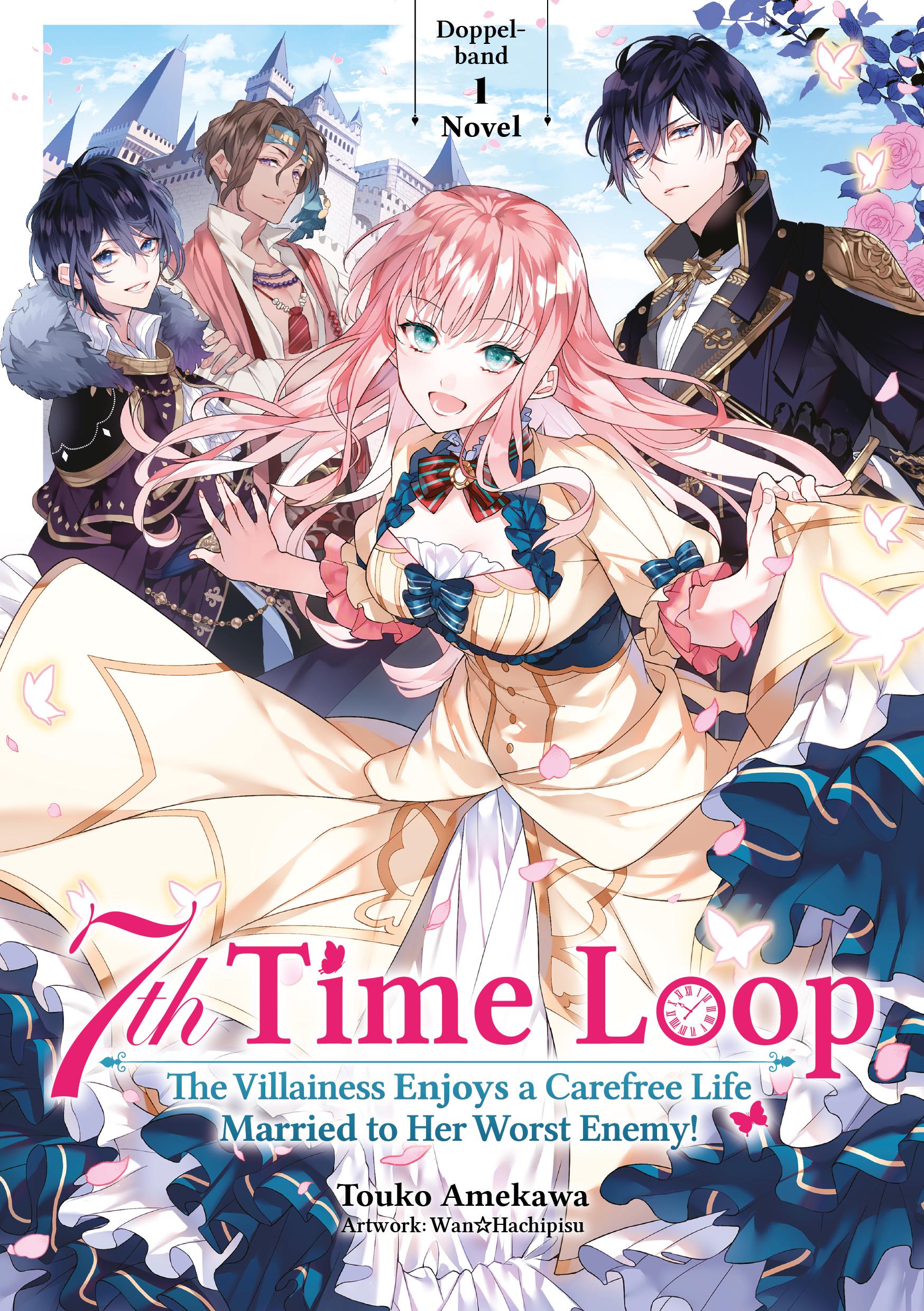 Vorderes Coverbild 7th Time Loop: The Villainess Enjoys a Carefree Life Married to Her Worst Enemy! (Light Novel), Doppelband 01 (deutsche Ausgabe)