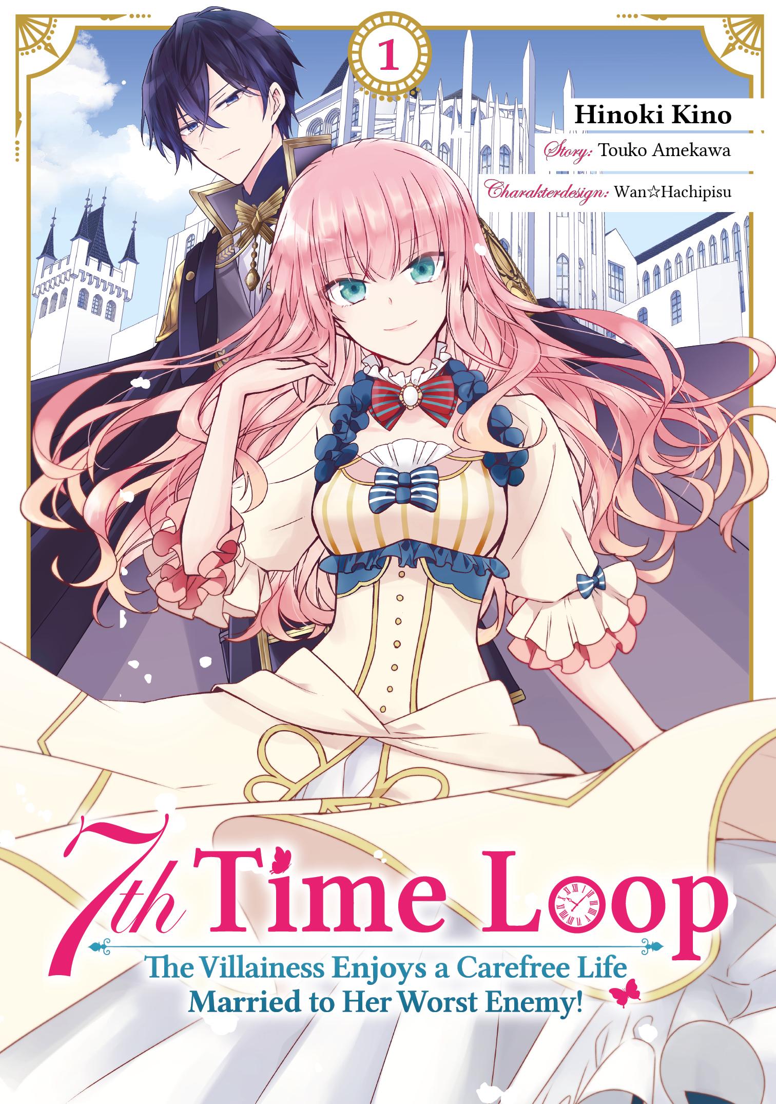 Vorderes Coverbild 7th Time Loop: The Villainess Enjoys a Carefree Life Married to Her Worst Enemy! (Manga), Band 01 (deutsche Ausgabe)