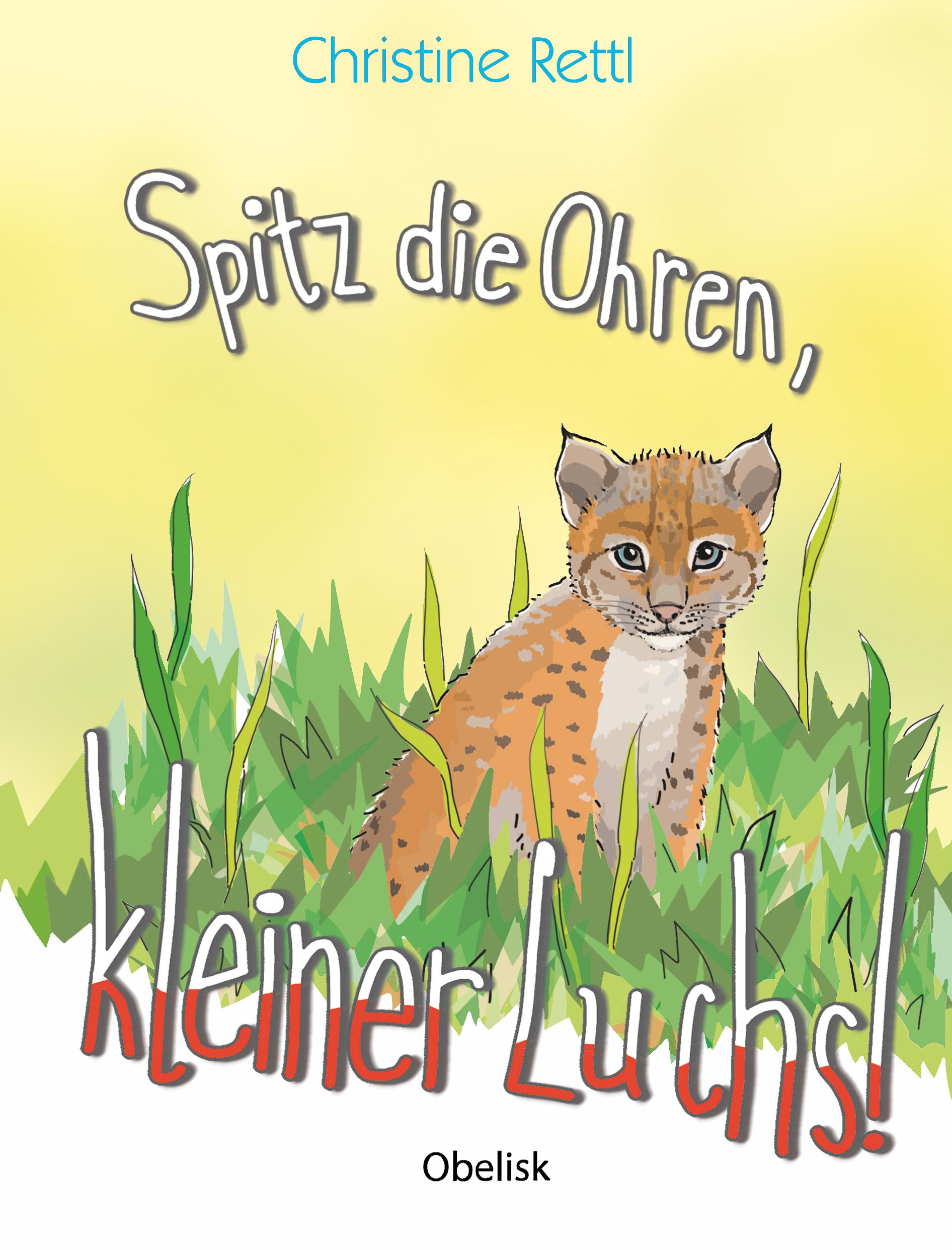 Vorderes Coverbild Spitz die Ohren, kleiner Luchs!