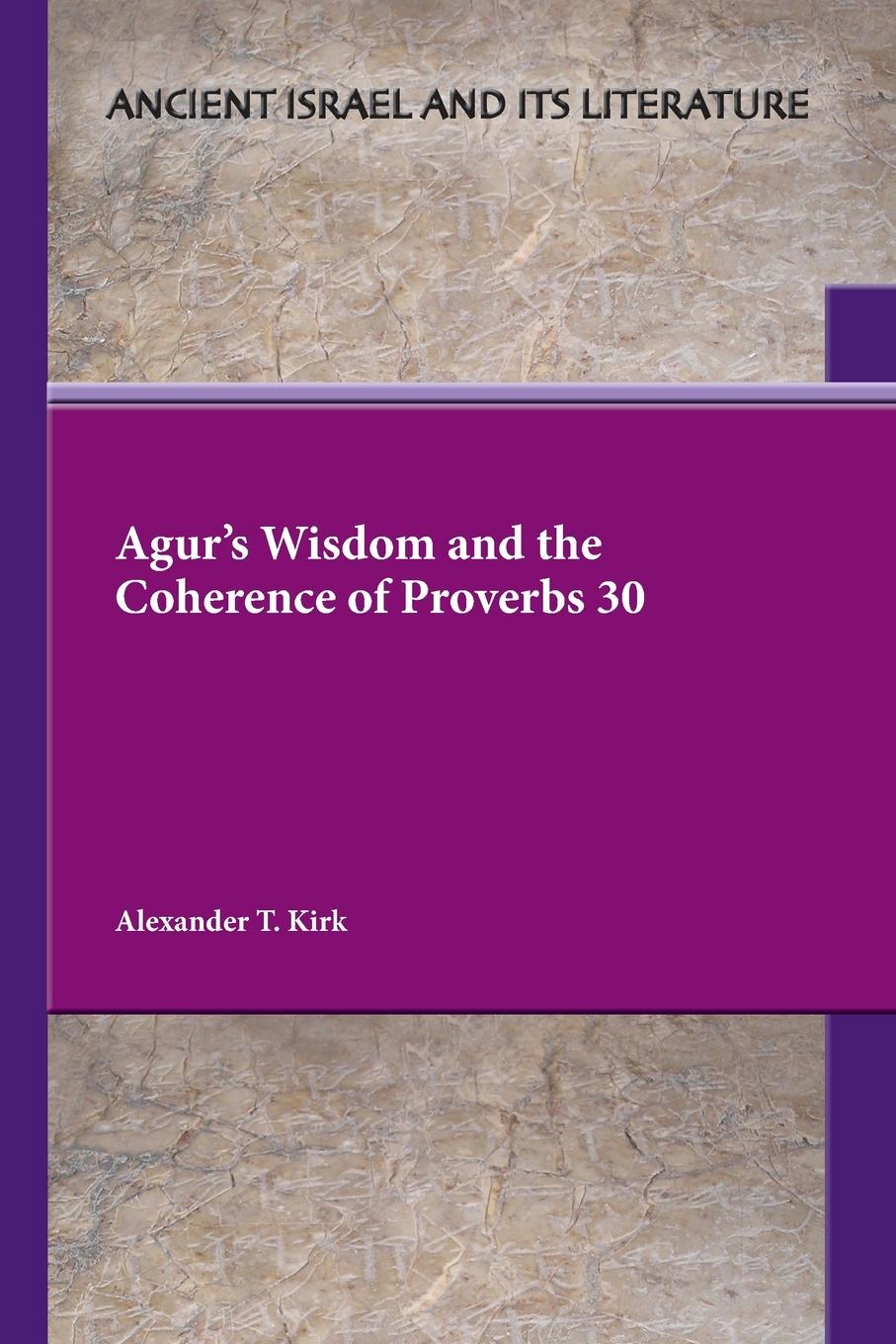 Vorderes Coverbild Agur's Wisdom and the Coherence of Proverbs 30