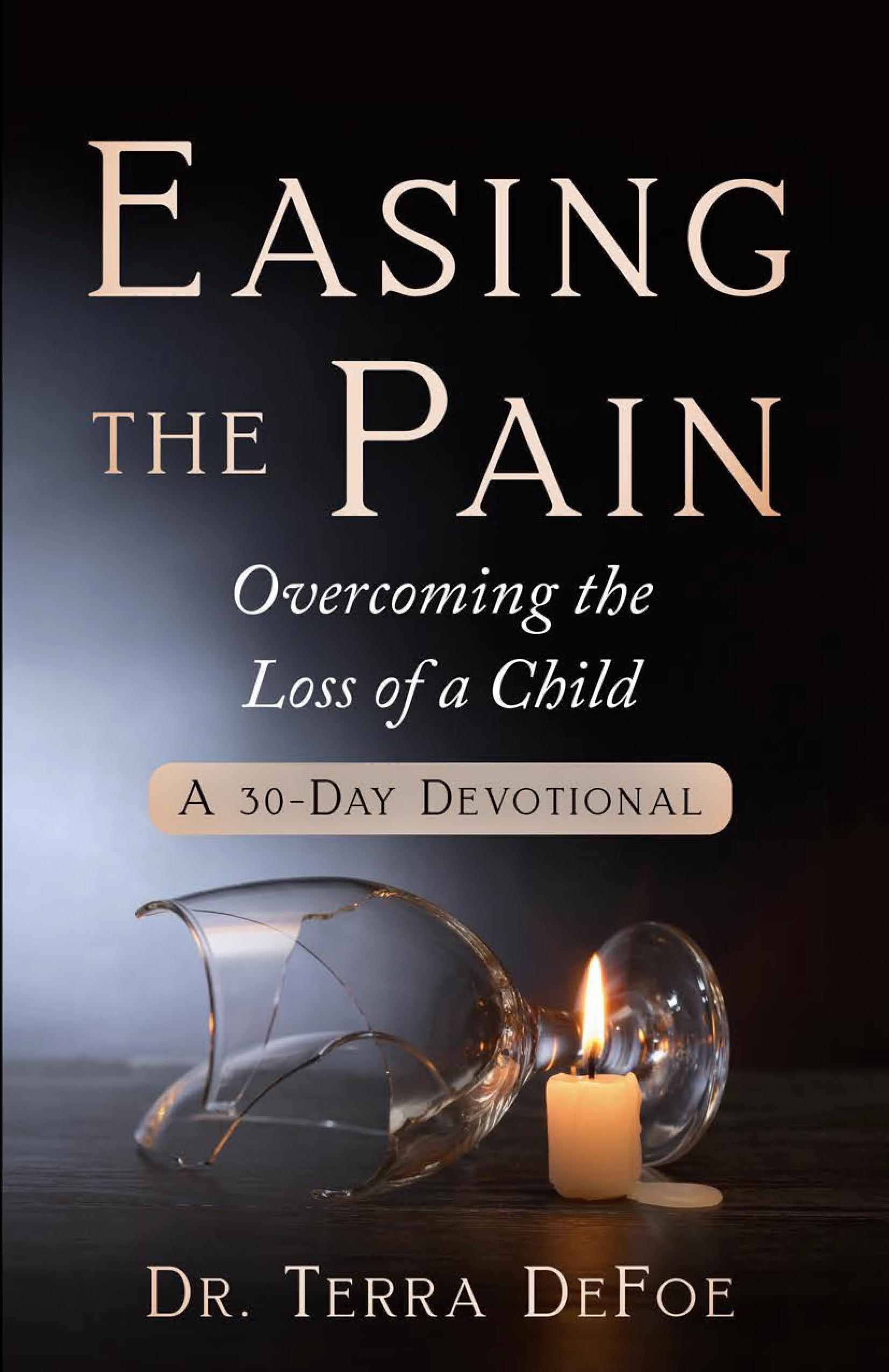 Vorderes Coverbild Easing the Pain Overcoming the Loss of a Child