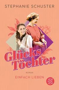 Vorderes Coverbild Glückstöchter - Einfach lieben