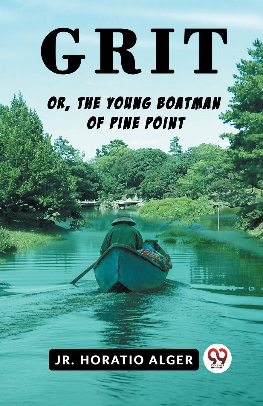 Vorderes Coverbild Grit Or, The Young Boatman Of Pine Point