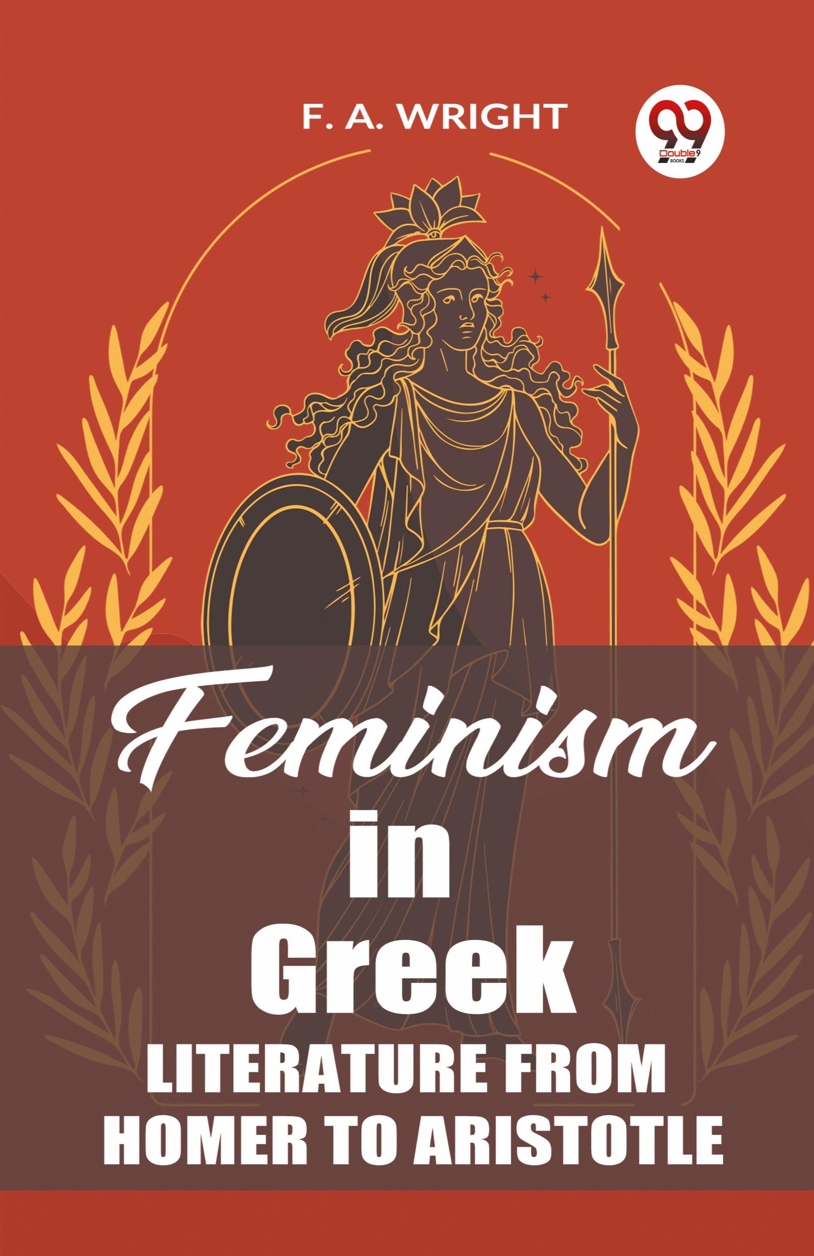 Vorderes Coverbild Feminism in Greek Literature from Homer to Aristotle