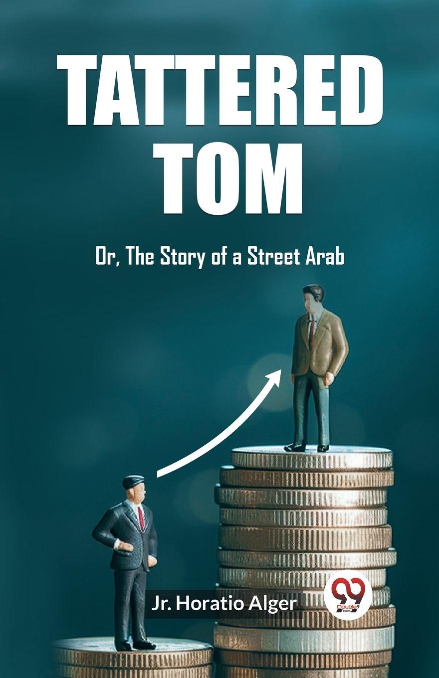 Vorderes Coverbild Tattered Tom Or, The Story of a Street Arab