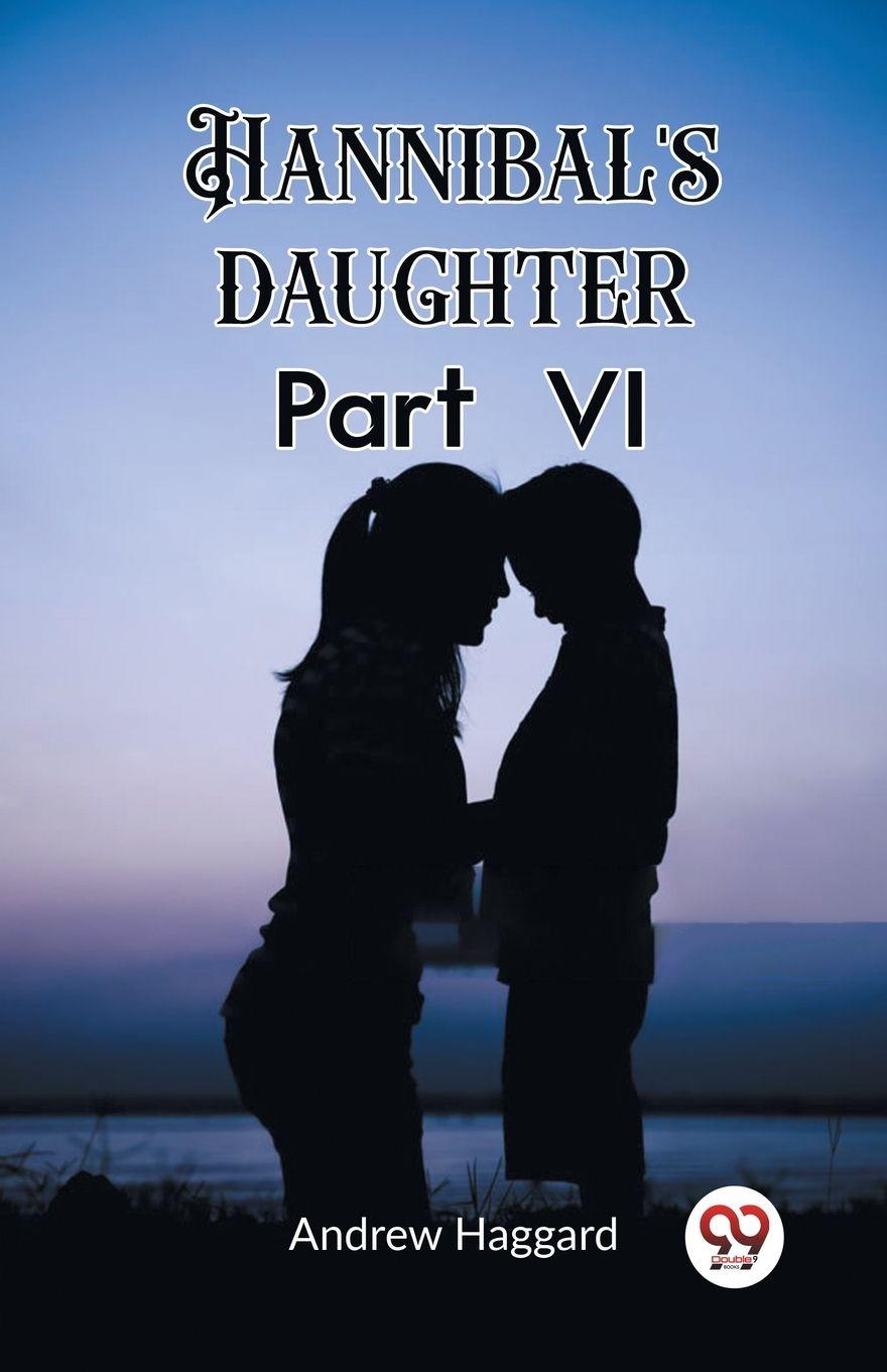 Vorderes Coverbild Hannibal's daughter Part VI