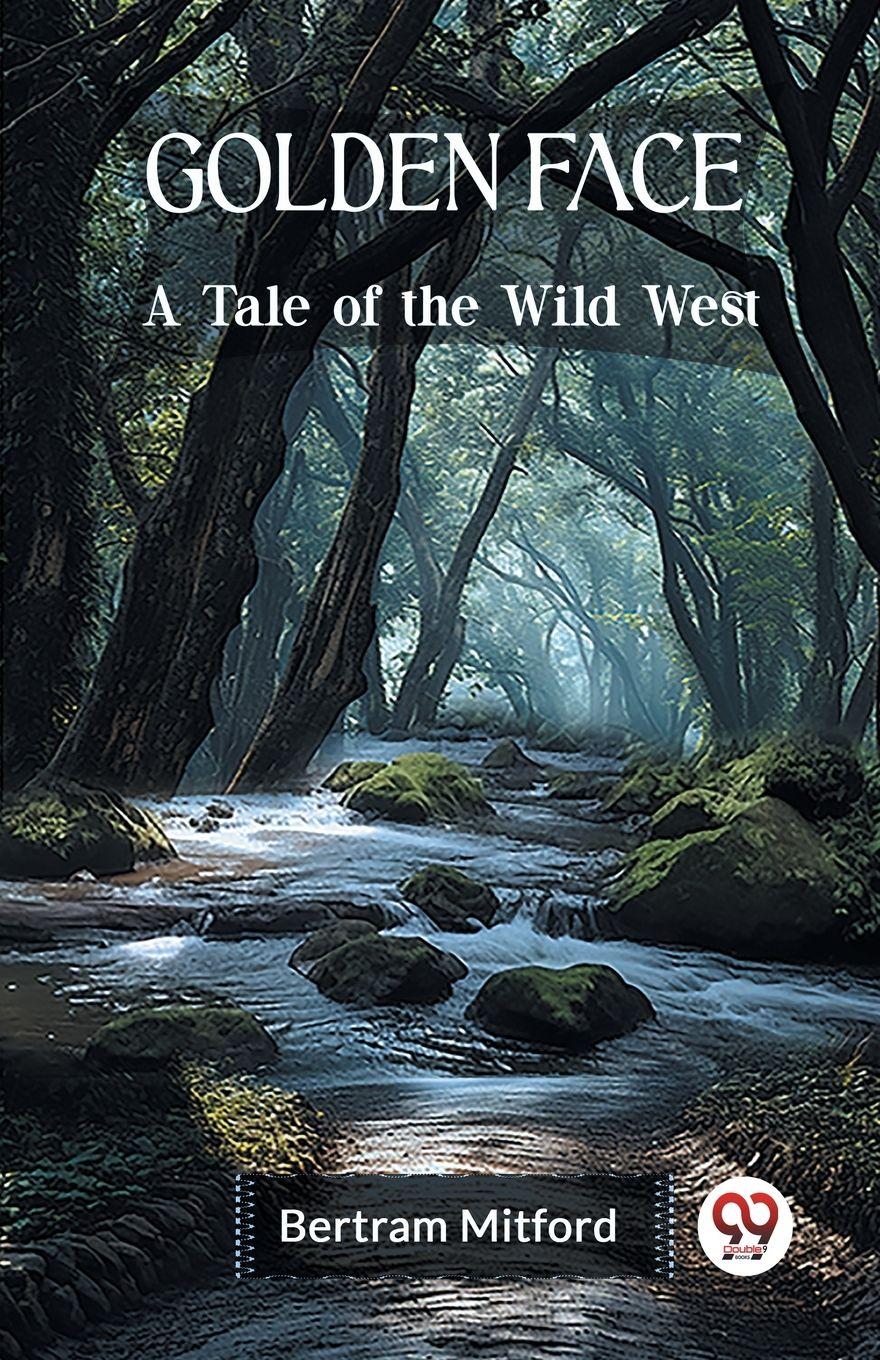 Vorderes Coverbild Golden Face A Tale of the Wild West