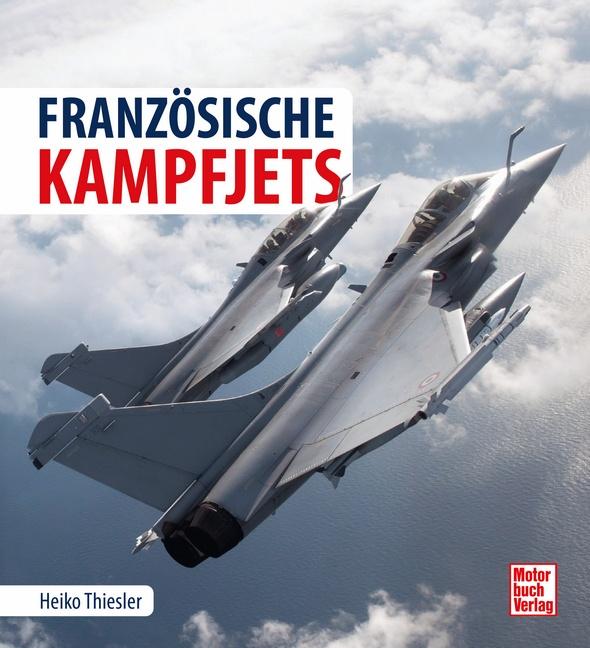 Vorderes Coverbild Die Geschichte der französischen Kampfjets