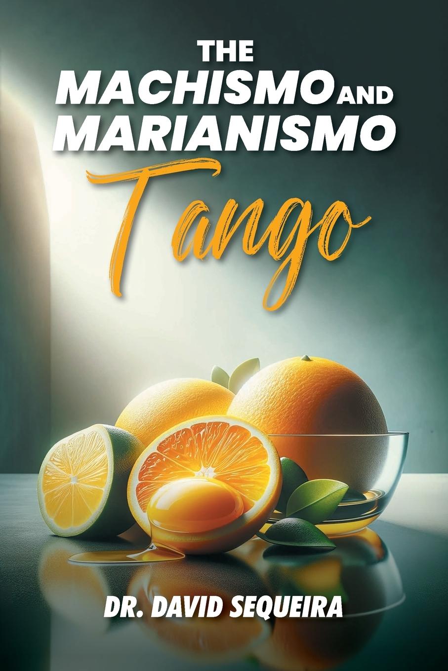 Vorderes Coverbild The Machismo and Marianismo Tango