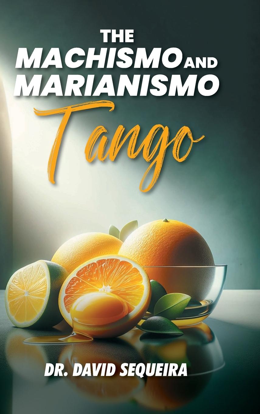 Vorderes Coverbild The Machismo and Marianismo Tango