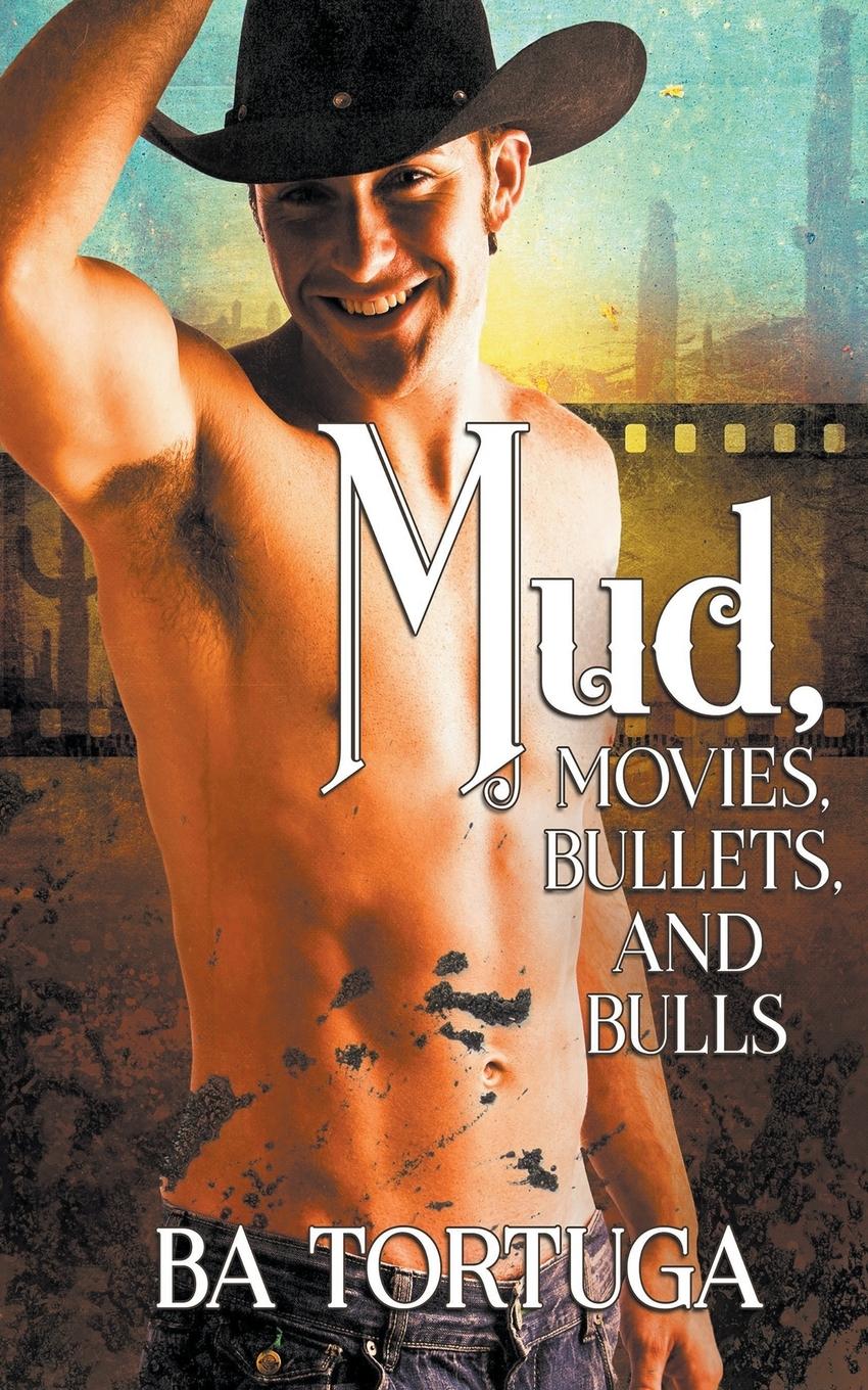 Vorderes Coverbild Mud, Movies, Bullets, and Bulls
