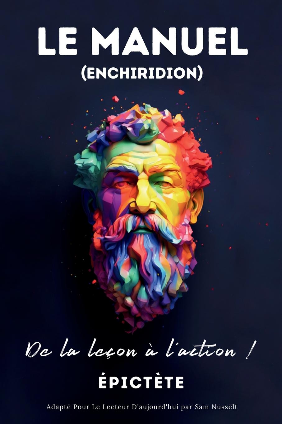 Vorderes Coverbild LE MANUEL (ENCHIRIDION) - De la leçon à l'action !