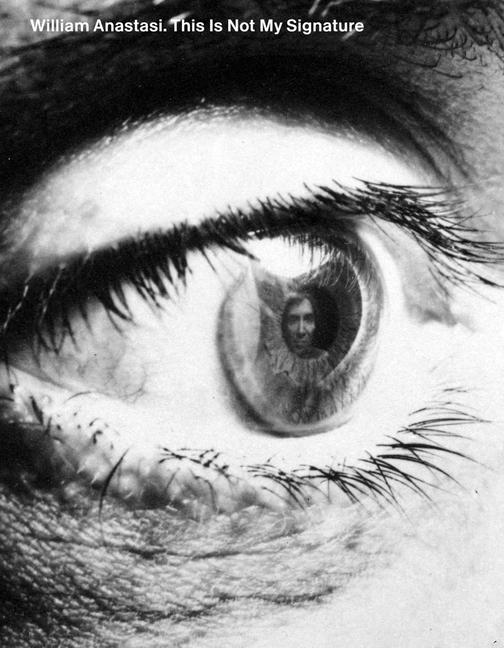 Vorderes Coverbild William Anastasi: This Is Not My Signature