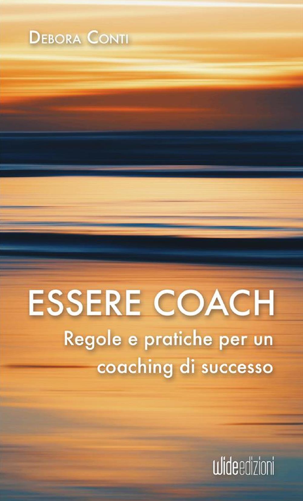 Vorderes Coverbild Essere coach - Regole e pratiche per un coaching di successo