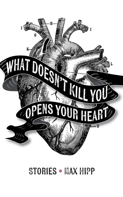 Vorderes Coverbild What Doesn't Kill You Opens Your Heart