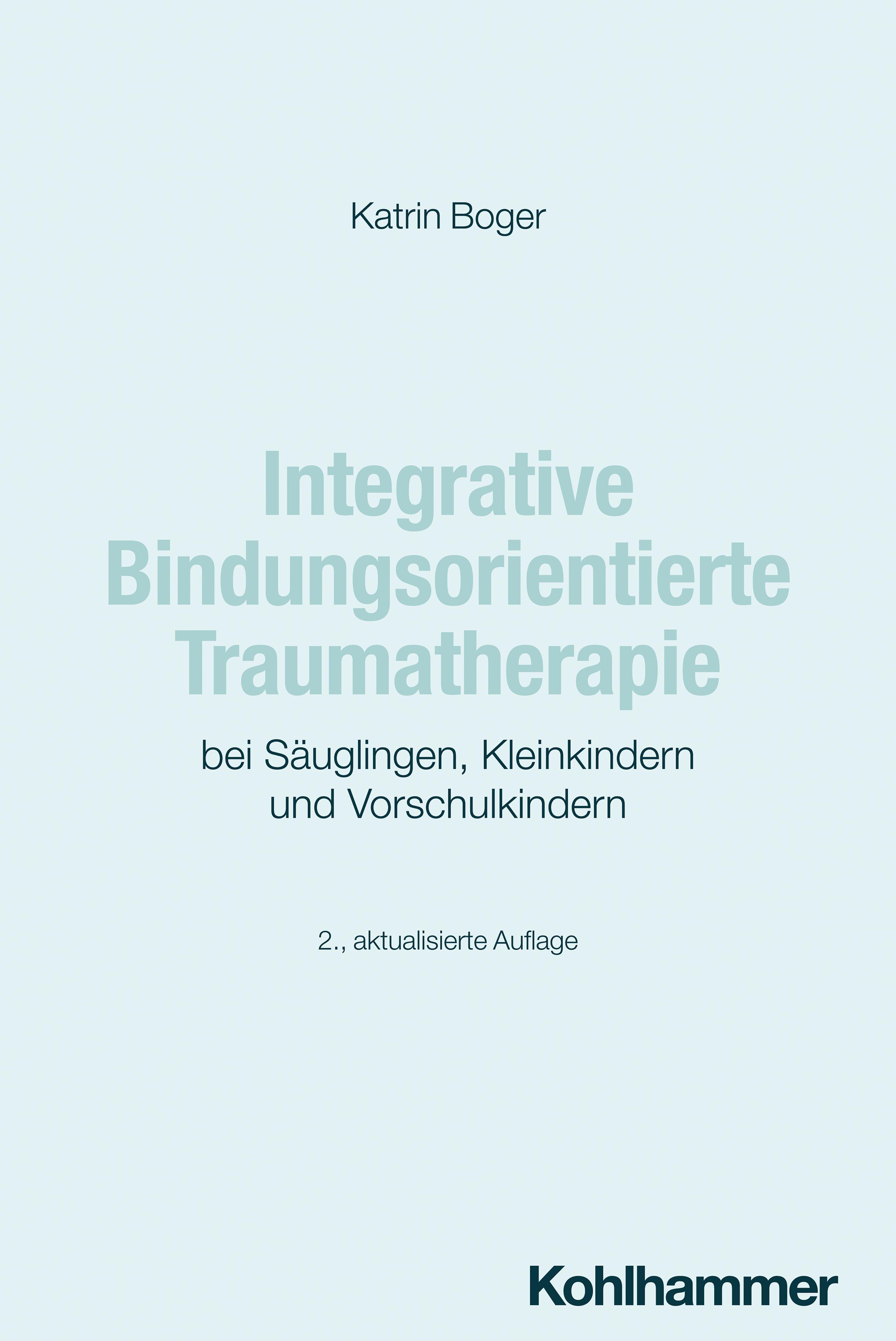 Vorderes Coverbild Integrative Bindungsorientierte Traumatherapie bei Säuglingen, Kleinkindern und Vorschulkindern