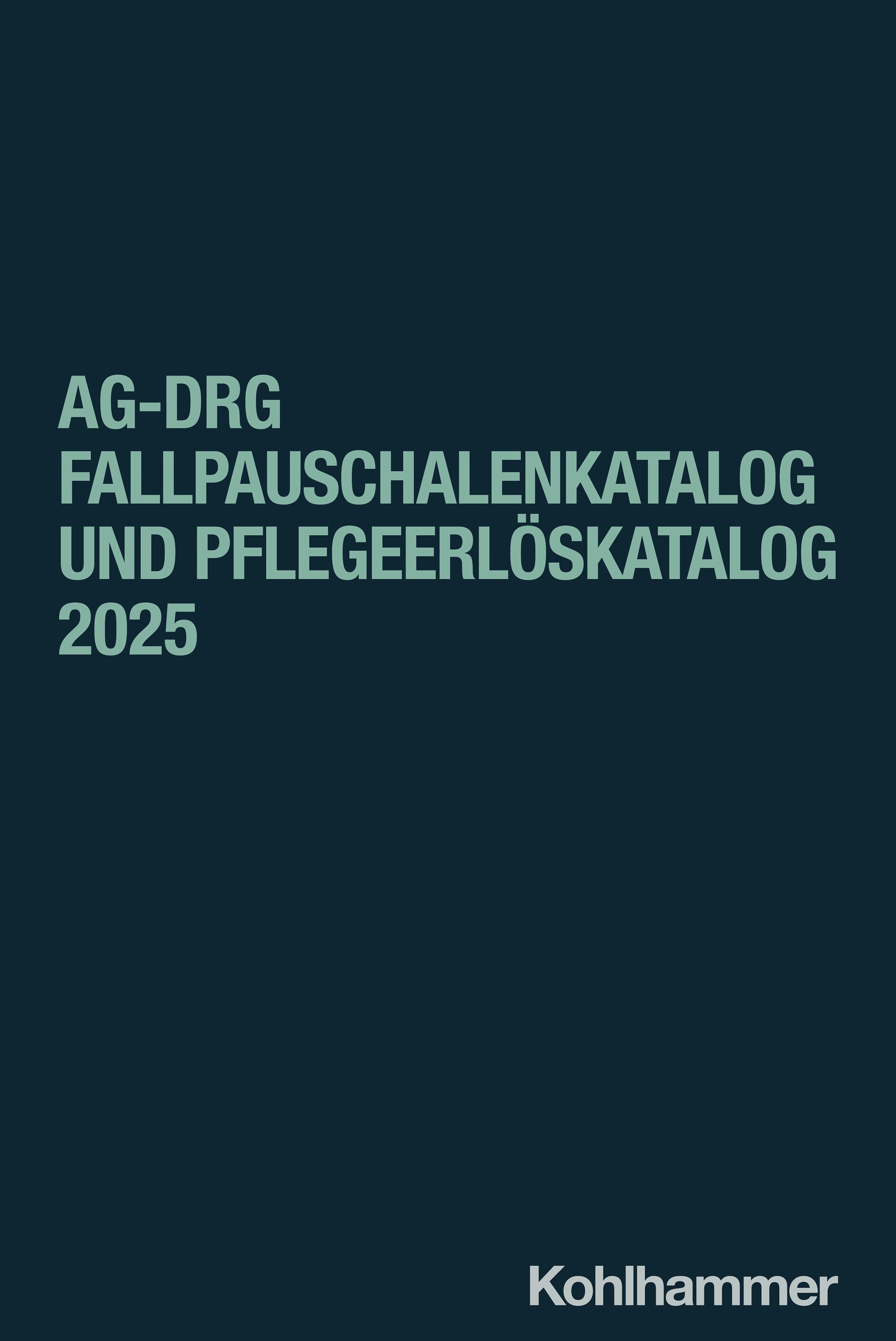 Vorderes Coverbild aG-DRG Fallpauschalenkatalog und Pflegeerlöskatalog 2025