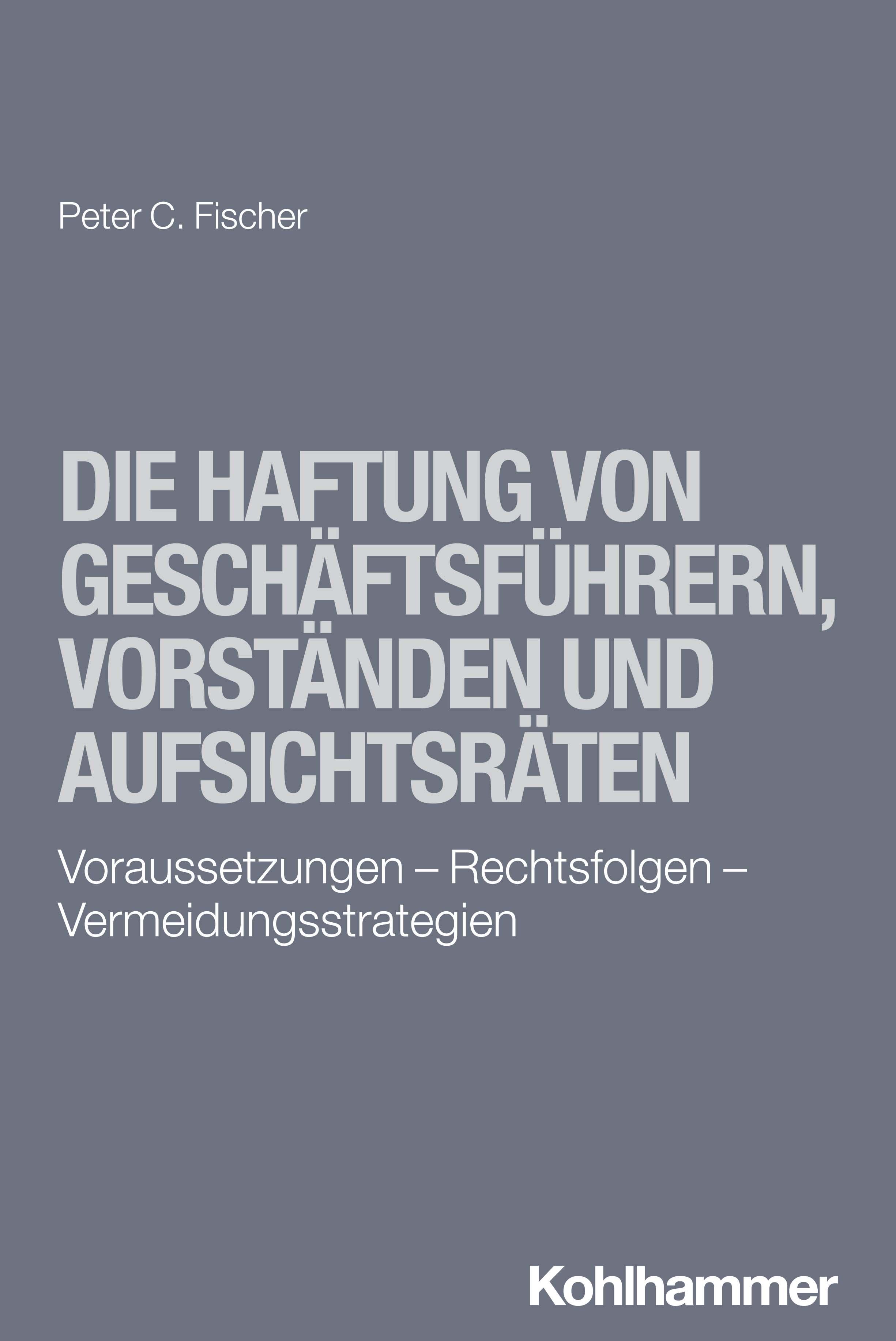 Vorderes Coverbild Die Haftung von Geschäftsführern, Vorständen und Aufsichtsräten